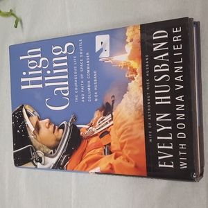 High calling courageous life of rick husband columbia space shuttle commander